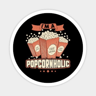 I'm A Popcornholic - Popcorn Magnet